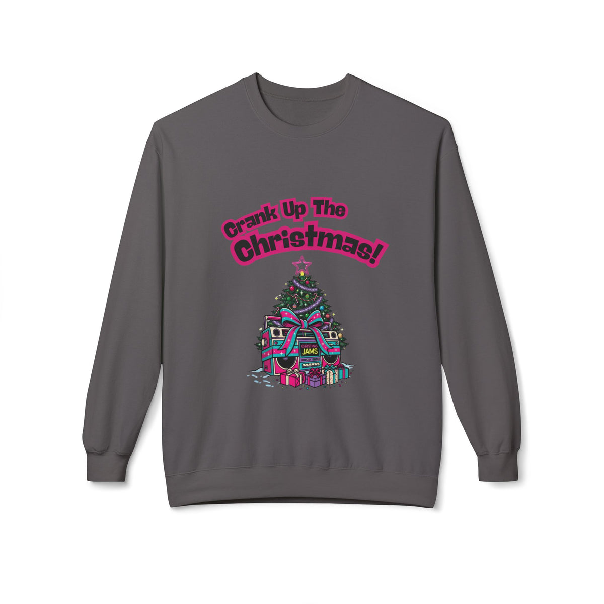 Crank Up The Christmas! Sweatshirt