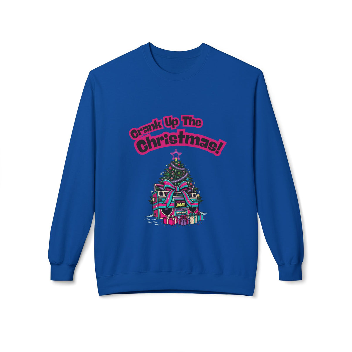 Crank Up The Christmas! Sweatshirt